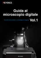 Guida al microscopio digitale Vol.1 [Concetto del prodotto e tecnologie di imaging]